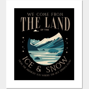 We come from the land of the ice & snow, from the midnight sun where the hot springs flow Posters and Art